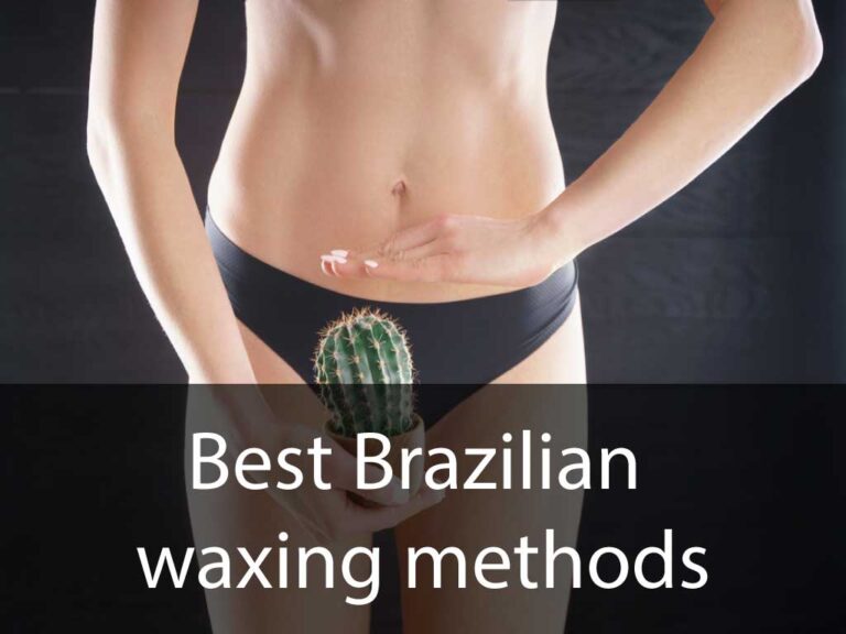 Best Brazilian waxing methods